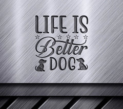 Life is Better with Dogs -  SVG Poster SVG