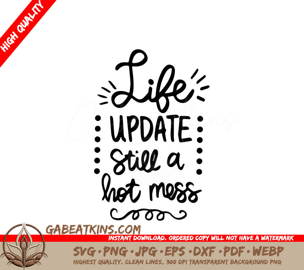 A Poster That Says Life Update Still A Hot Mess SVG - Life update still a hot mess SVG SVG