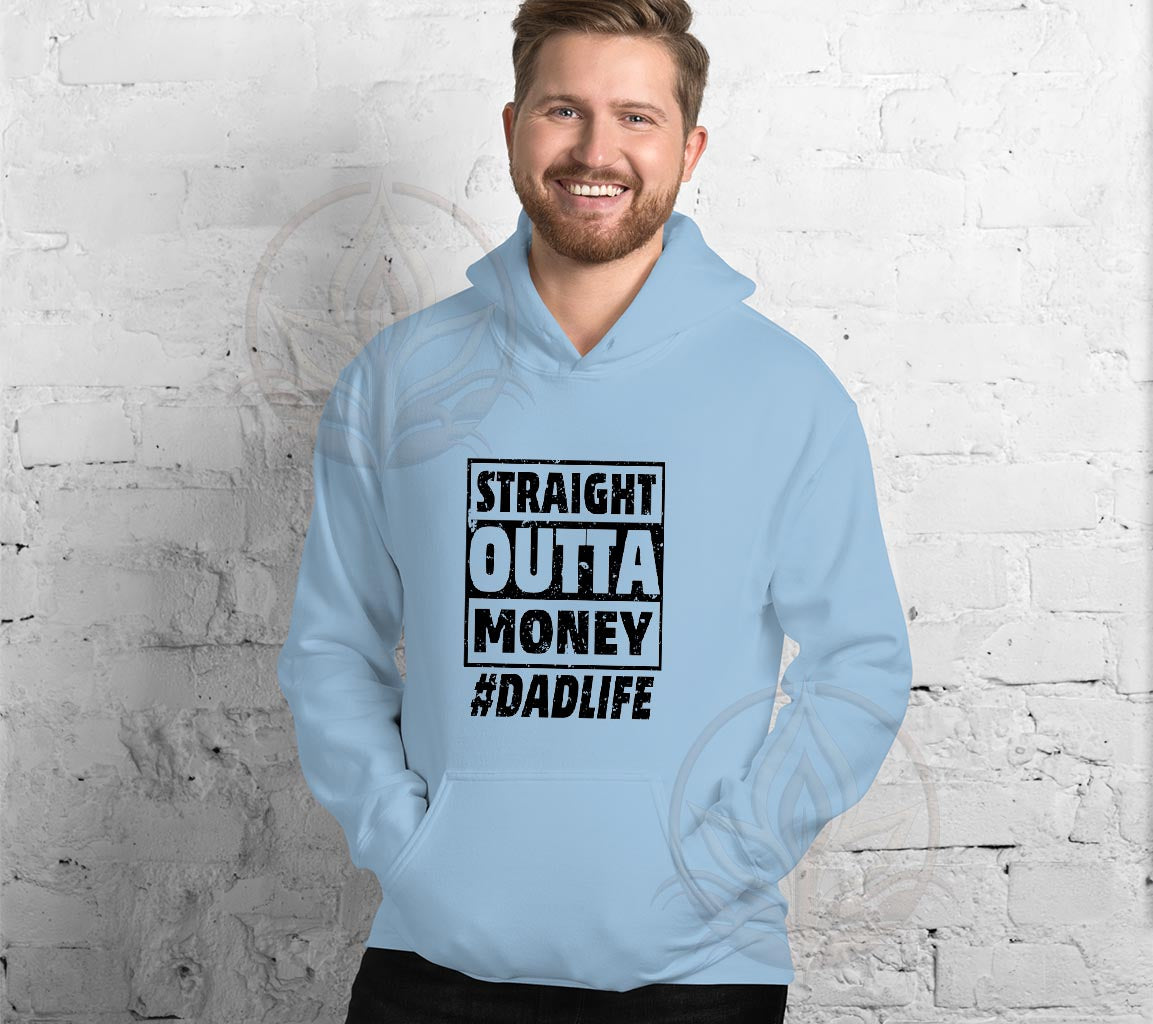 The Straight Outta Money #DadLife Hoodie, Perfect Hoodie For Dads On F | Straight Outta Money #DadLife Hoodie, Perfect Hoodie