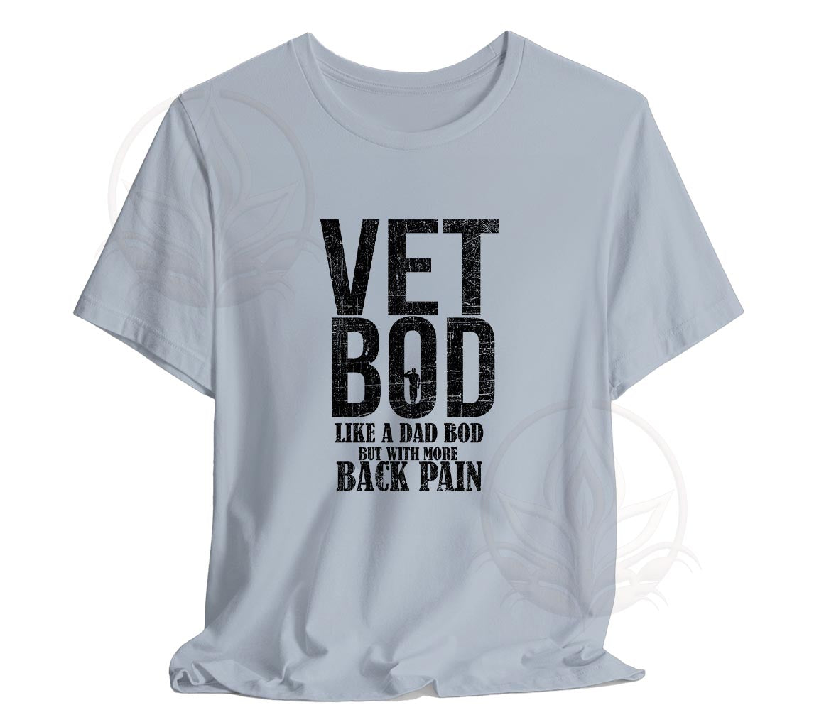 Vet Bod Like a Dad Bod But With More Back Pain Tee, Veteran T-Shirt, B | -Shirt, Back Pain Shirt, Father day tee, Vet shirt, Army veteran gift, Air Force Sweatshirt, Father day