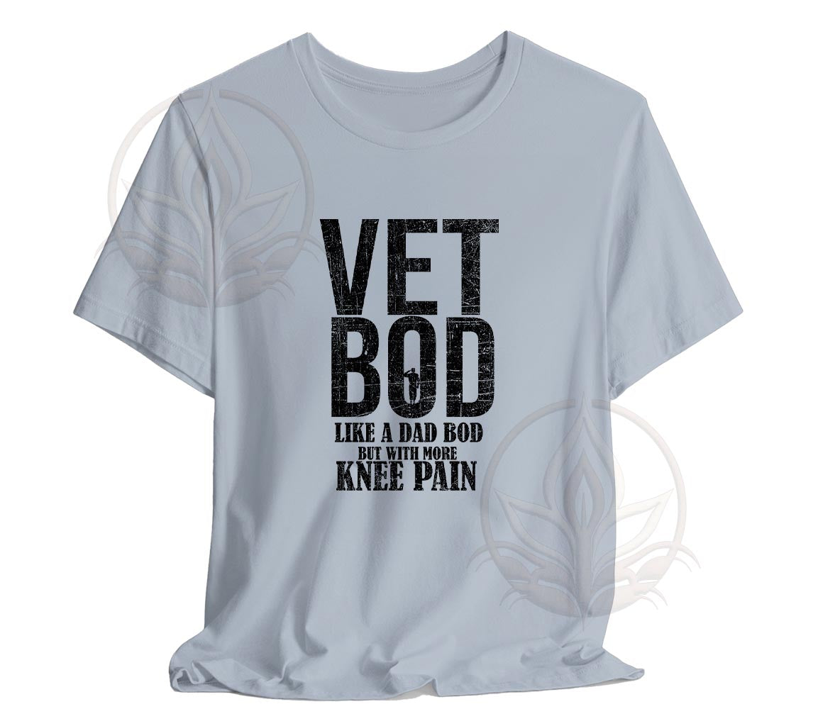 Vet Bod Like a Dad Bod But With More Knee Pain Tee, Veteran T-Shirt, K | -Shirt, Knee Pain Shirt, Father day tee, Vet shirt, Army veteran gift, Air Force Sweatshirt, Father day