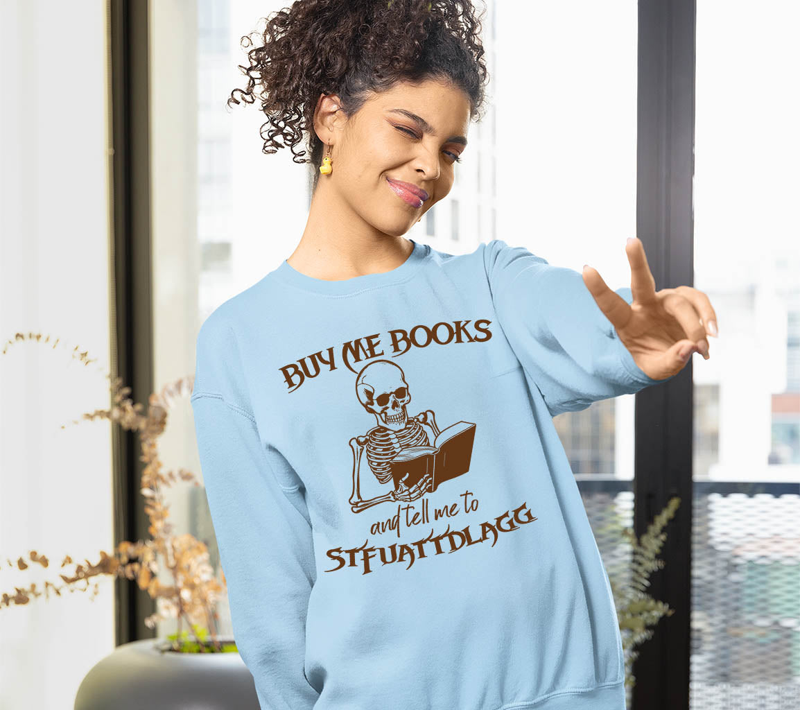 Buy Me Books And Tell Me To STFUATTDLAGG Sweatshirt | SMUT Reader's Sw | SMUT Reader'