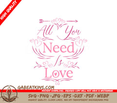 All You Need Is Love SVG - Romantic Quote Design SVG