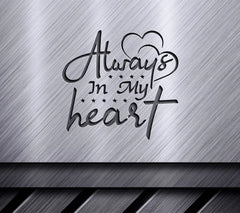  Always In My Heart SVG with Heart - Love Design SVG