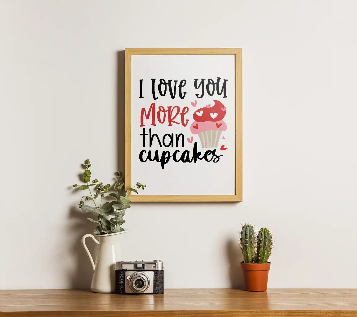 I Love You More Than Cupcakes SVG - Valentines Day Design SVG