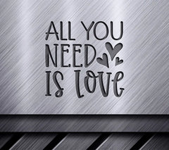 All You Need Is Love SVG - Valentines Day Design SVG