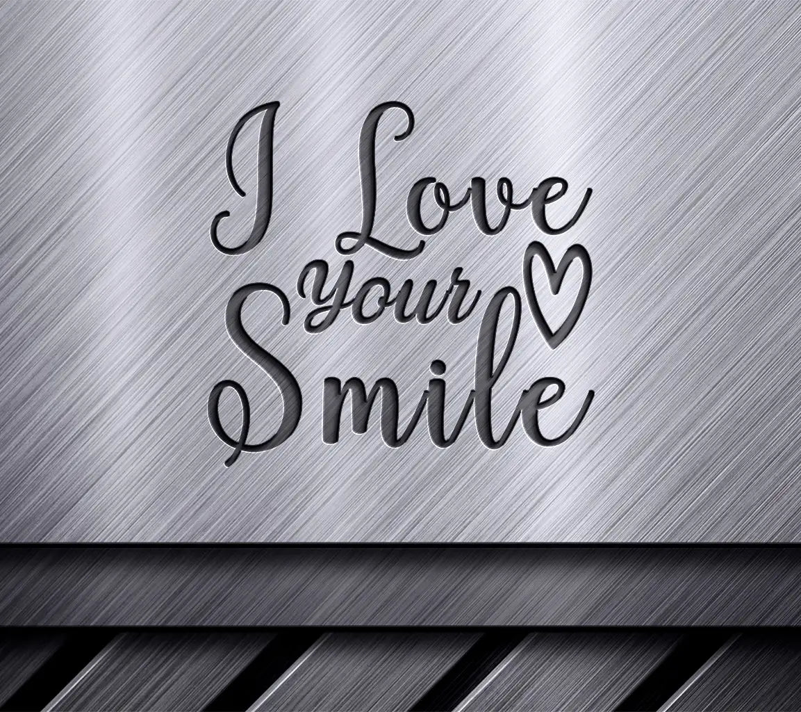 I Love Your Smile SVG with Heart - Cute Love Quote Design SVG