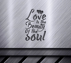 Love Is The Beauty Of The Soul SVG Design SVG