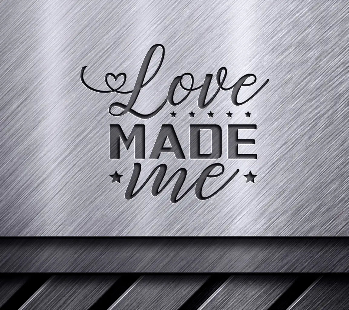  Love Made Me SVG Cut File SVG