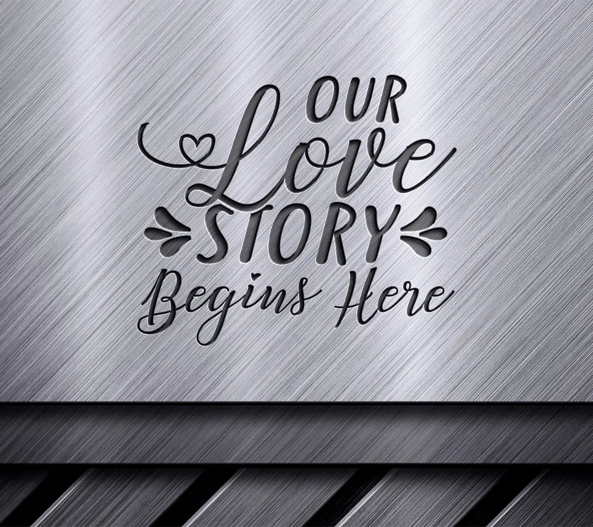  Our Love Story Begins Here SVG Cut File SVG