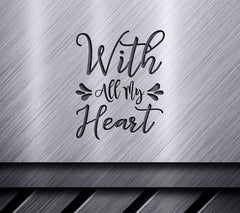 With All My Heart SVG Cut File -  Love Design SVG