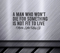 MLK Jr. Quote - A Man Who Wont Die For Something... SVG SVG