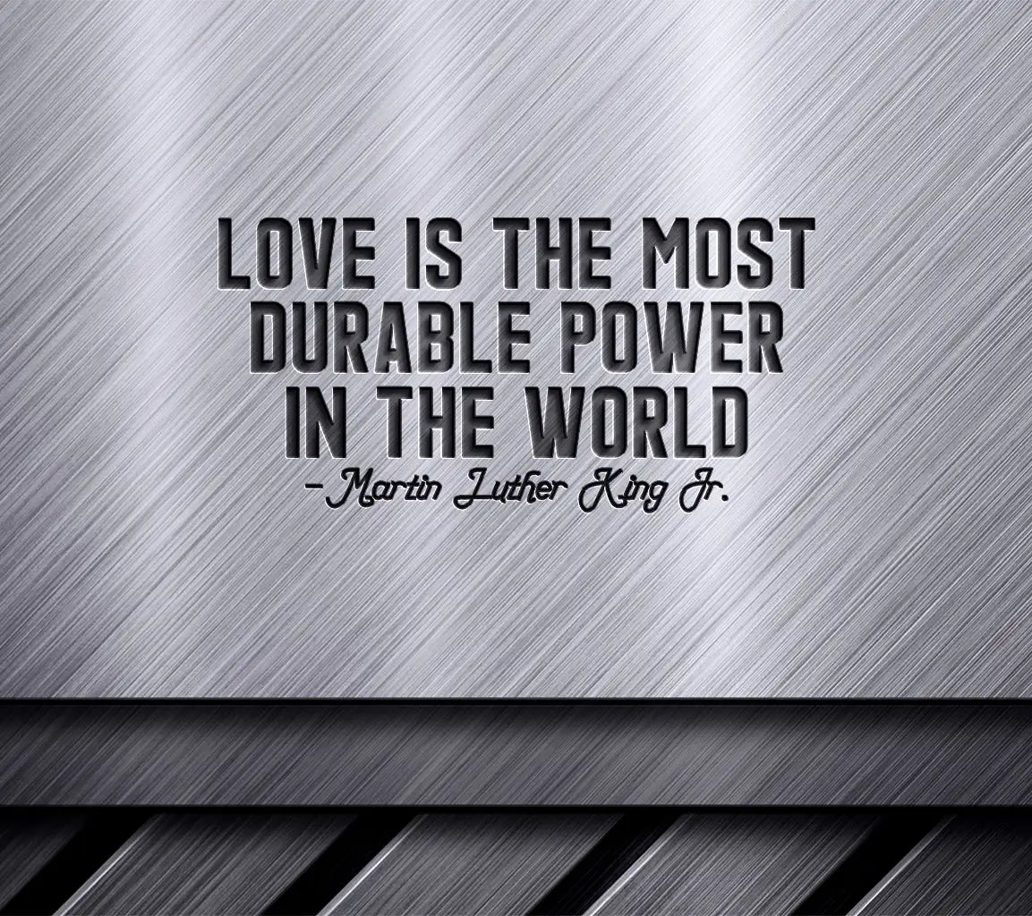 Love Is The Most Durable Power - MLK Day SVG Design SVG