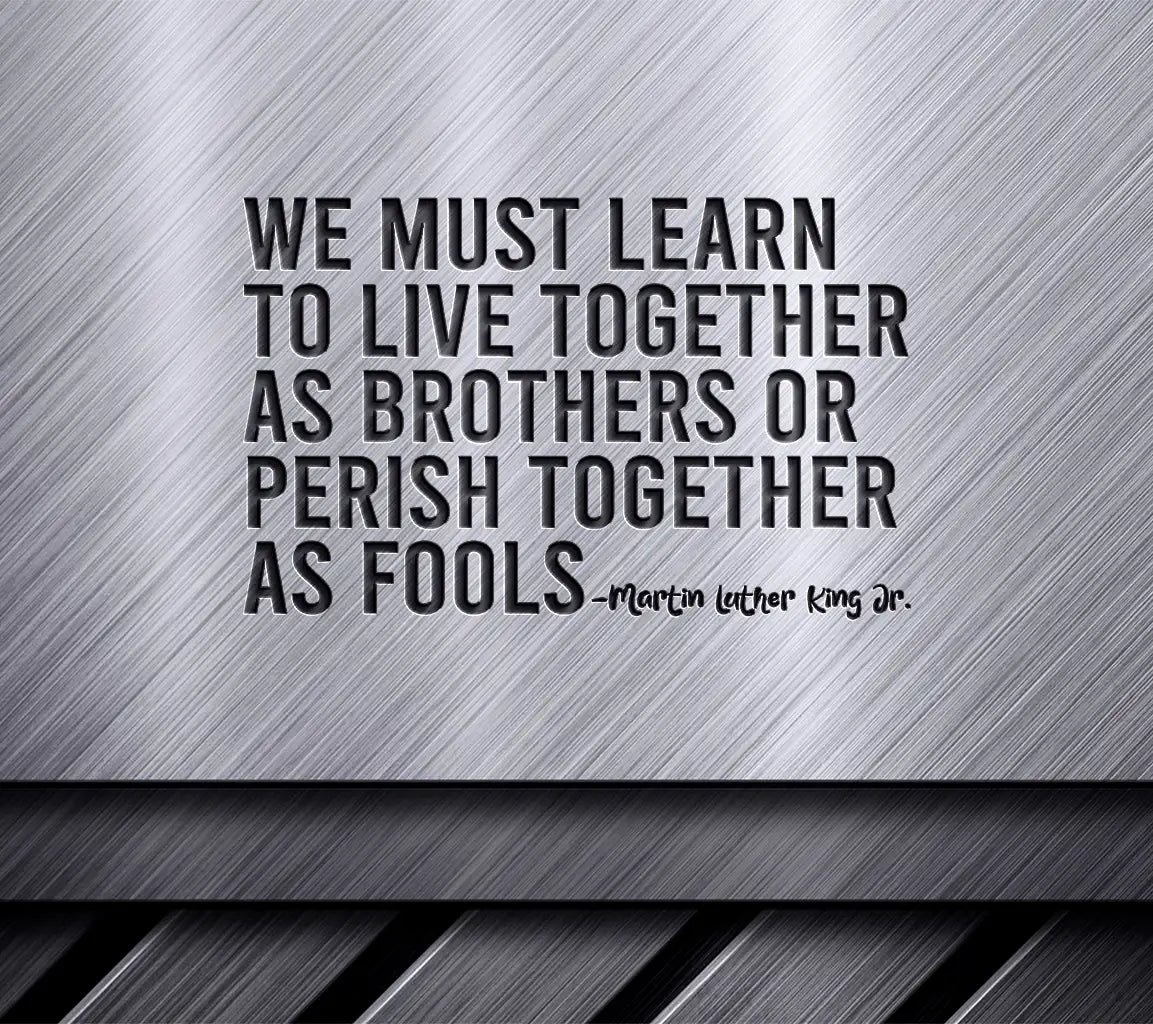 MLK Day SVG - We Must Learn To Live Together As Brothers SVG