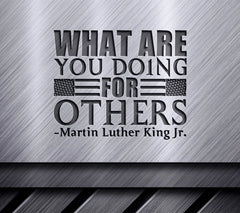 Martin Luther King Jr. What Are You Doing For Others SVG Quote SVG