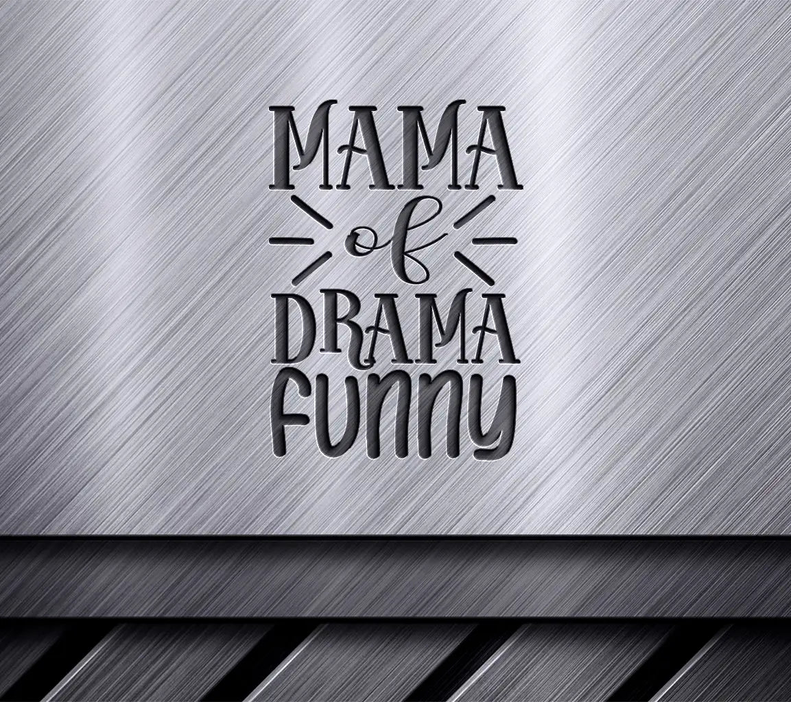 Funny Mama Drama  SVG Design SVG