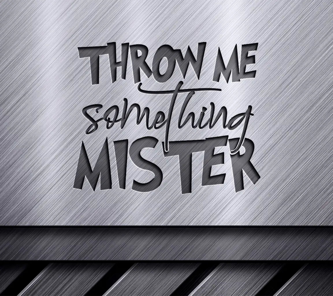 Mardi Gras Throw Me Something Mister SVG - Purple & Green Sign SVG