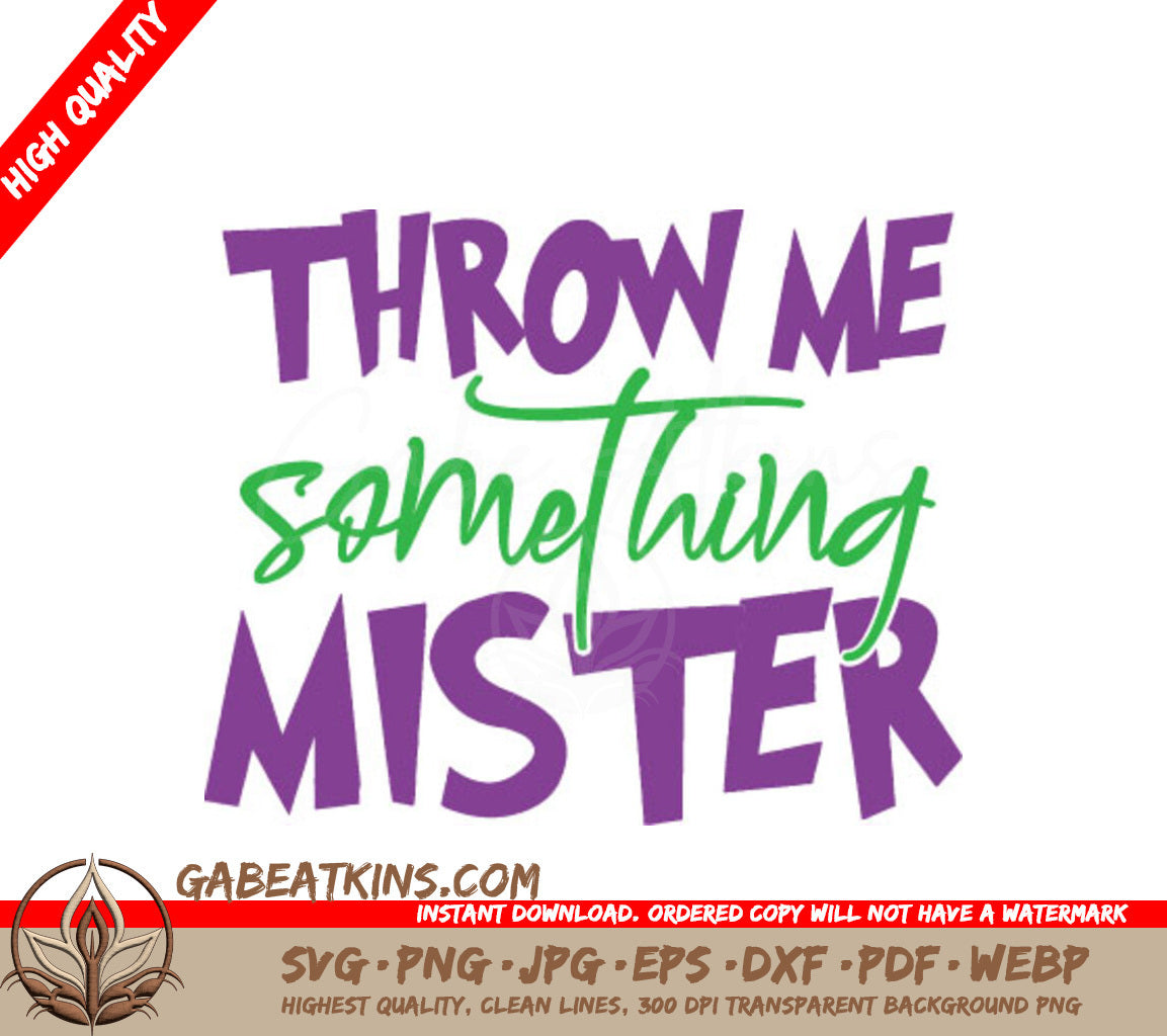 Mardi Gras Throw Me Something Mister SVG - Purple & Green Sign SVG