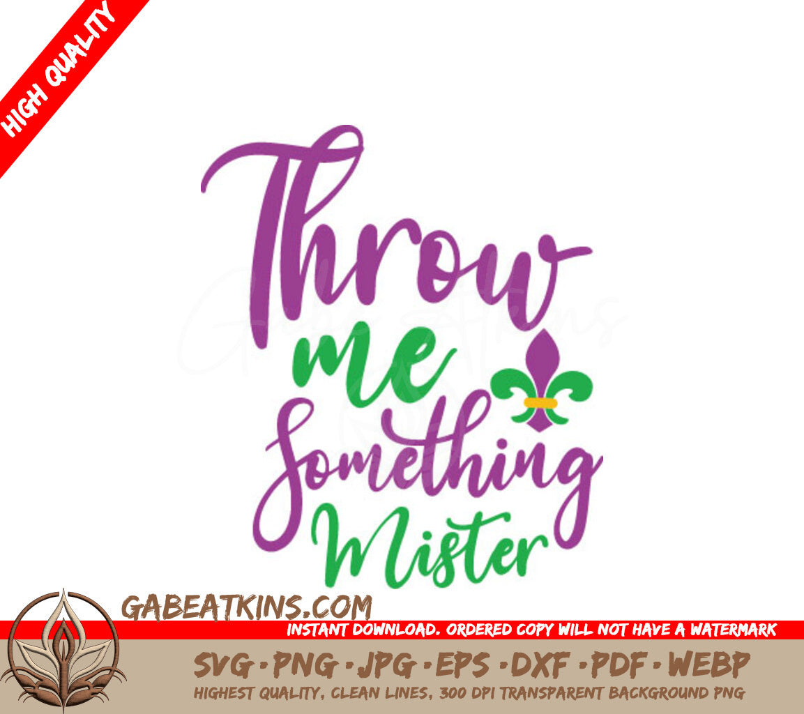 Mardi Gras Throw Me Something Mister SVG with Fleur De Lis SVG