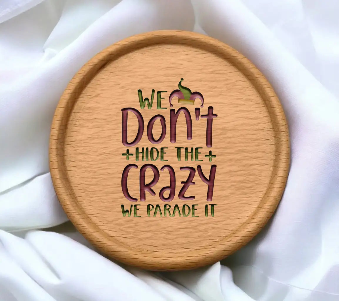 Mardi Gras SVG Design We Dont Hide the Crazy, We Parade It SVG