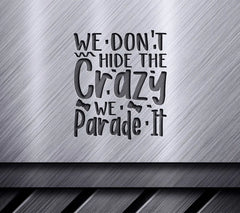 Mardi Gras We Dont Hide the Crazy SVG Design - Purple & Green SVG