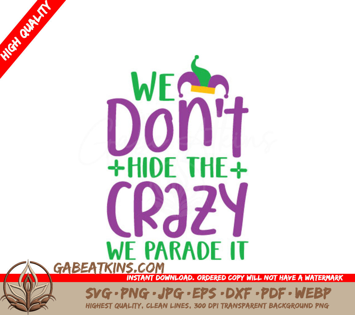 Mardi Gras SVG Design We Dont Hide the Crazy, We Parade It SVG