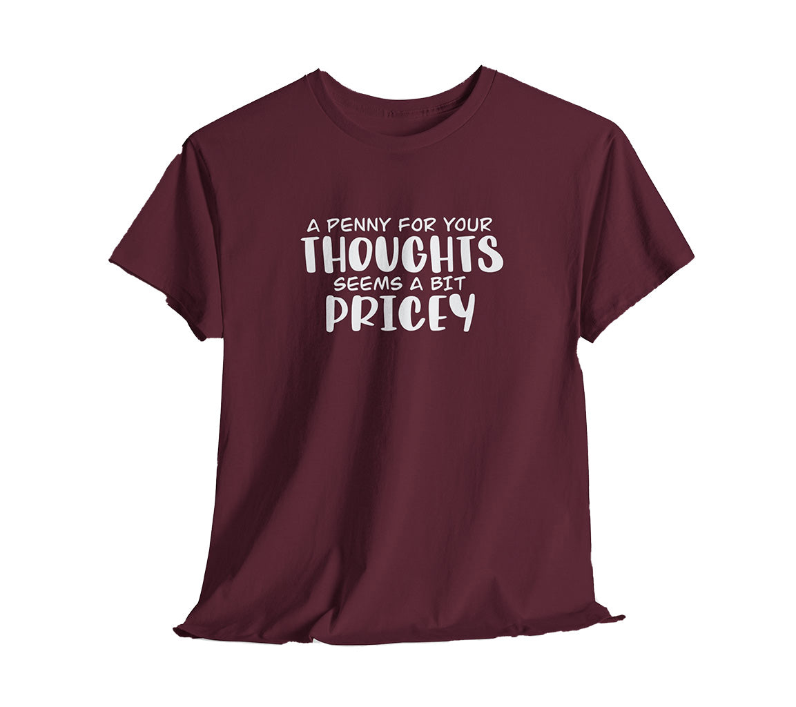 A Penny For Your Thoughts Sarcastic T- Shirt | Get This Funny Sarcasti | Thoughts Sarcastic