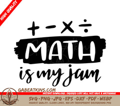 A Black And White Sign That Says Math Is My Jam SVG - Math is my Jam SVG SVG