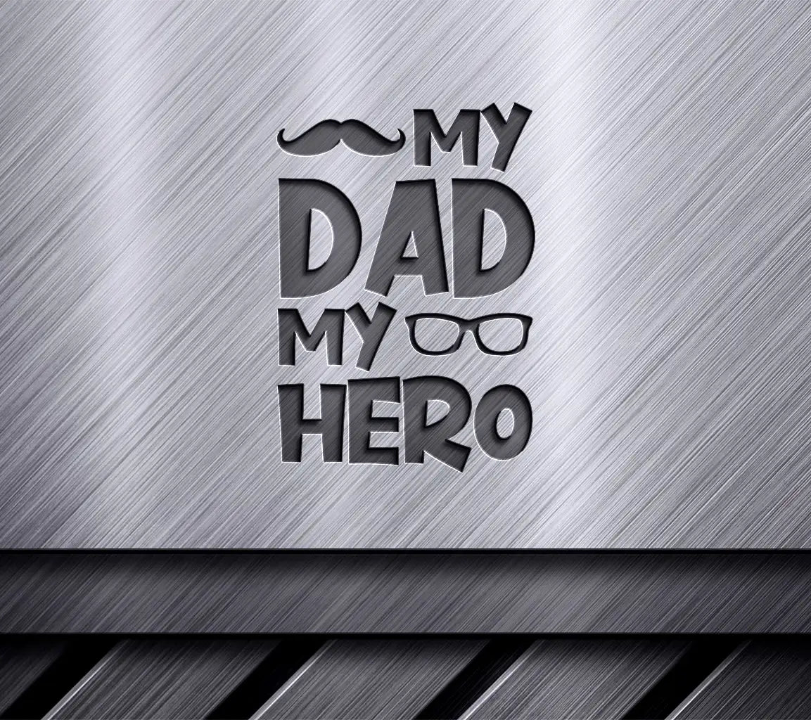 My Dad My Hero SVG Bundle Mustache & Glasses Design SVG