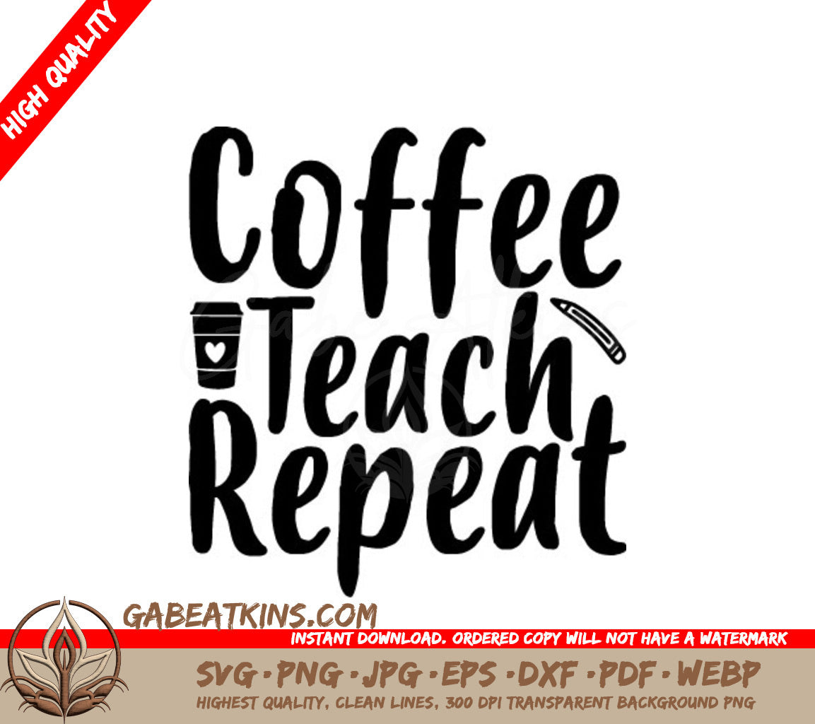 Coffee Teach Repeat SVG -  Teacher Sign with Cup & Pencil SVG