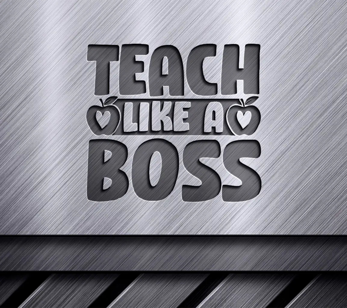 Teach Like A Boss SVG Cut File -  Sign Design SVG