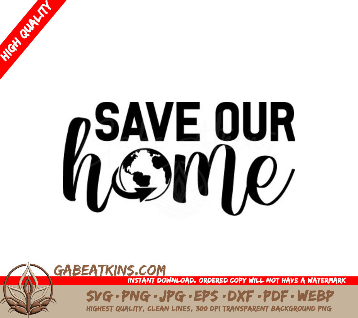 Save Our Home Globe Design SVG - Earth Day Design SVG