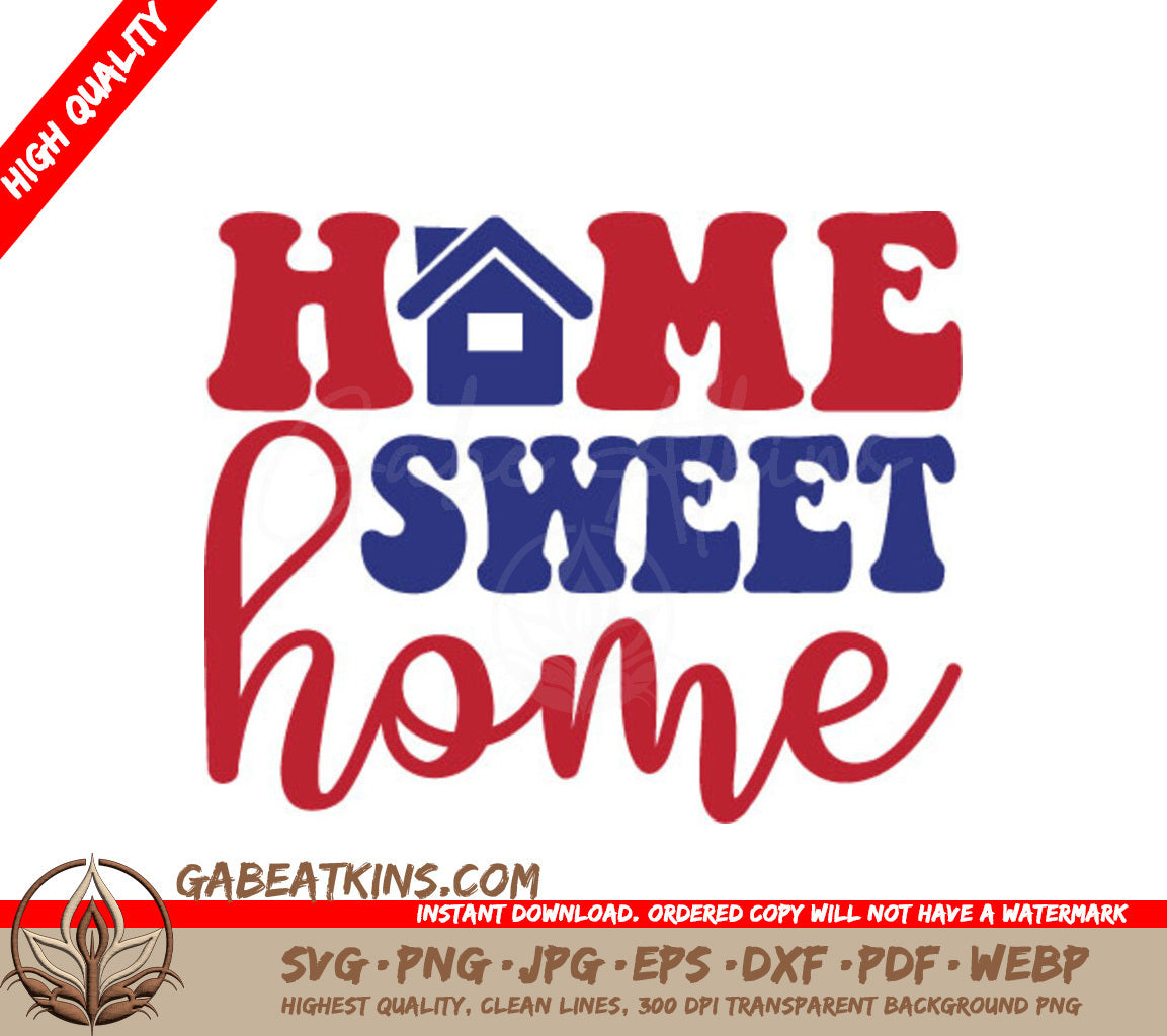 Patriotic Home Sweet Home SVG - Red, White, & Blue Design SVG