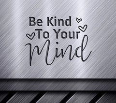 Be Kind To Your Mind SVG -  Sign with Hearts SVG