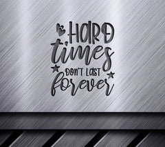 Hard Times Dont Last Forever SVG - Mental Health Quote Design SVG