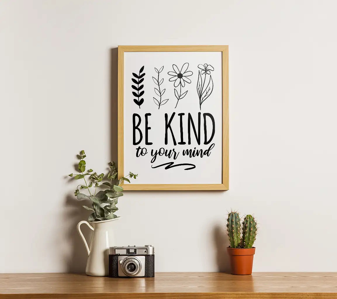 Be Kind To Your Mind -  Floral SVG Design SVG