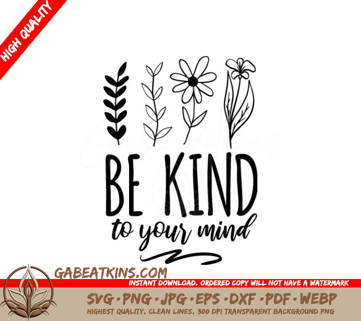 Be Kind To Your Mind -  Floral SVG Design SVG