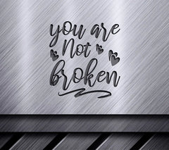 You Are Not Broken  Quote SVG with Hearts - Mental Health Design SVG