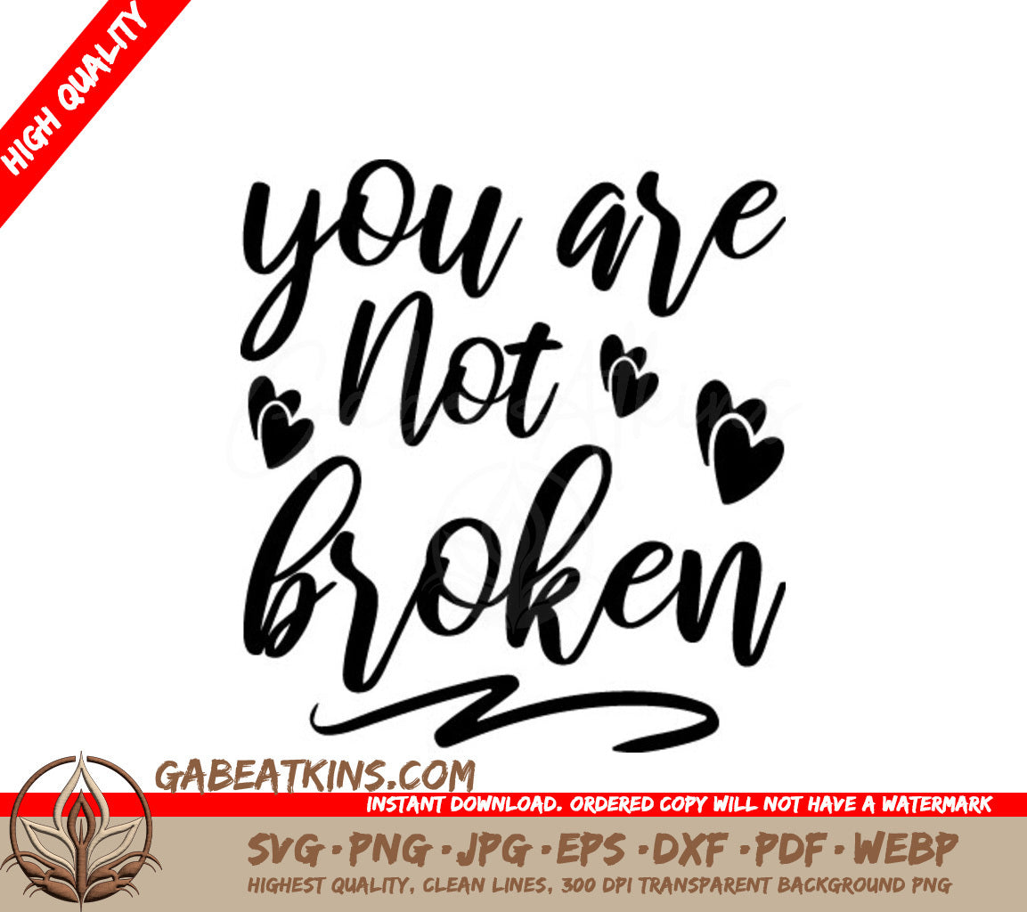 You Are Not Broken  Quote SVG with Hearts - Mental Health Design SVG