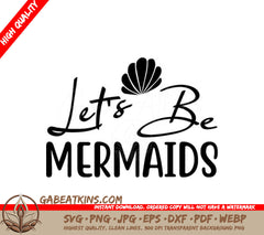 Lets Be Mermaids  Design SVG with Seashell SVG