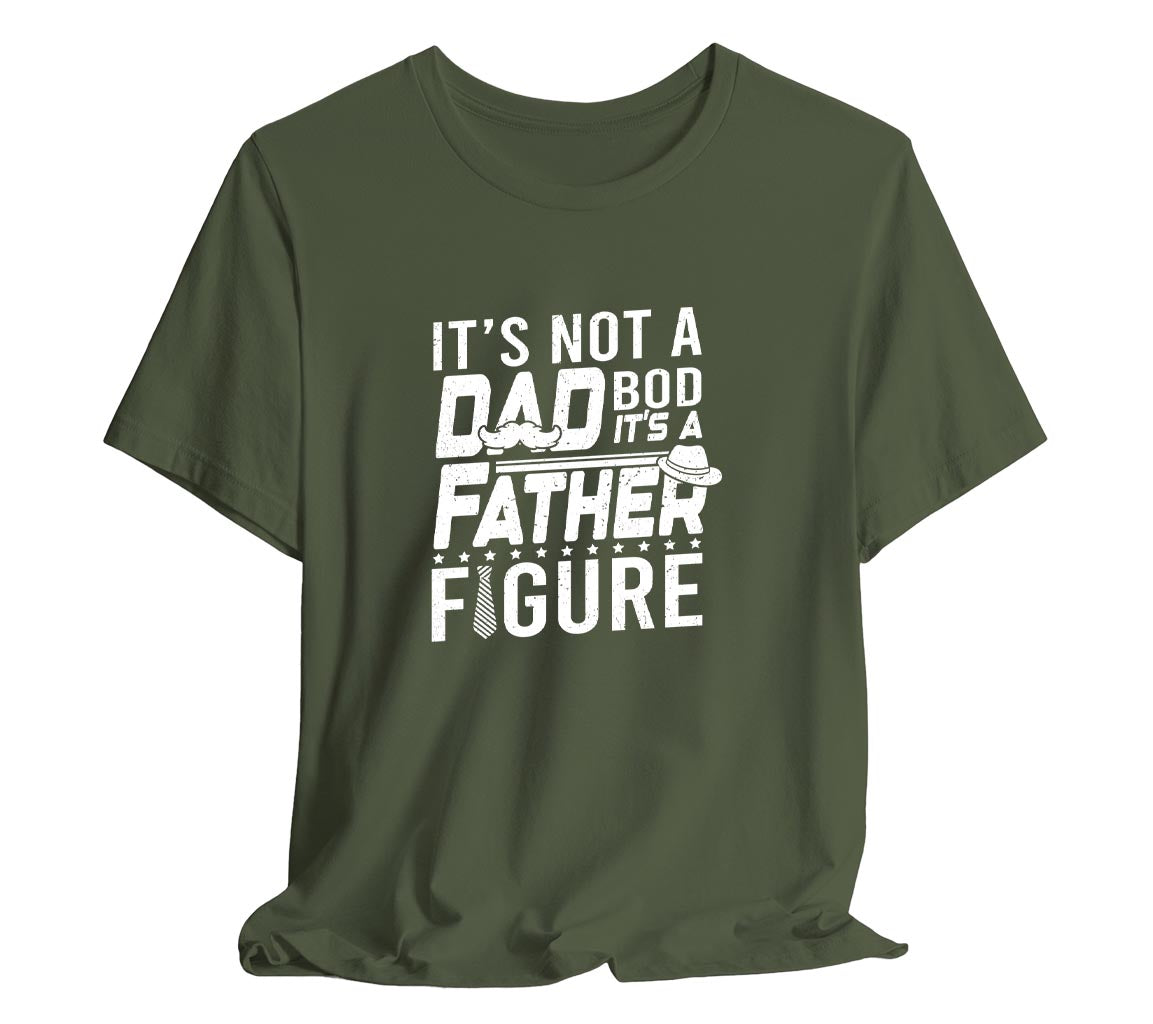 Its Not a Dad Bod, Its a Father Figure T-Shirt, Perfect T-Shirt for Da | Day Gift, Funny Father Shirt,