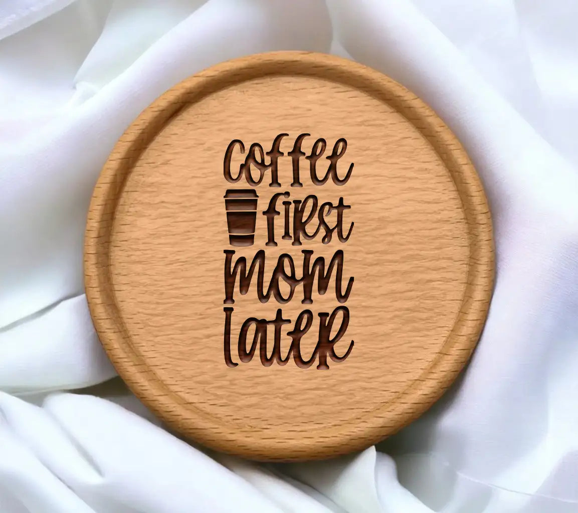 Coffee First Mom Later SVG -  Sign with Coffee Cup SVG