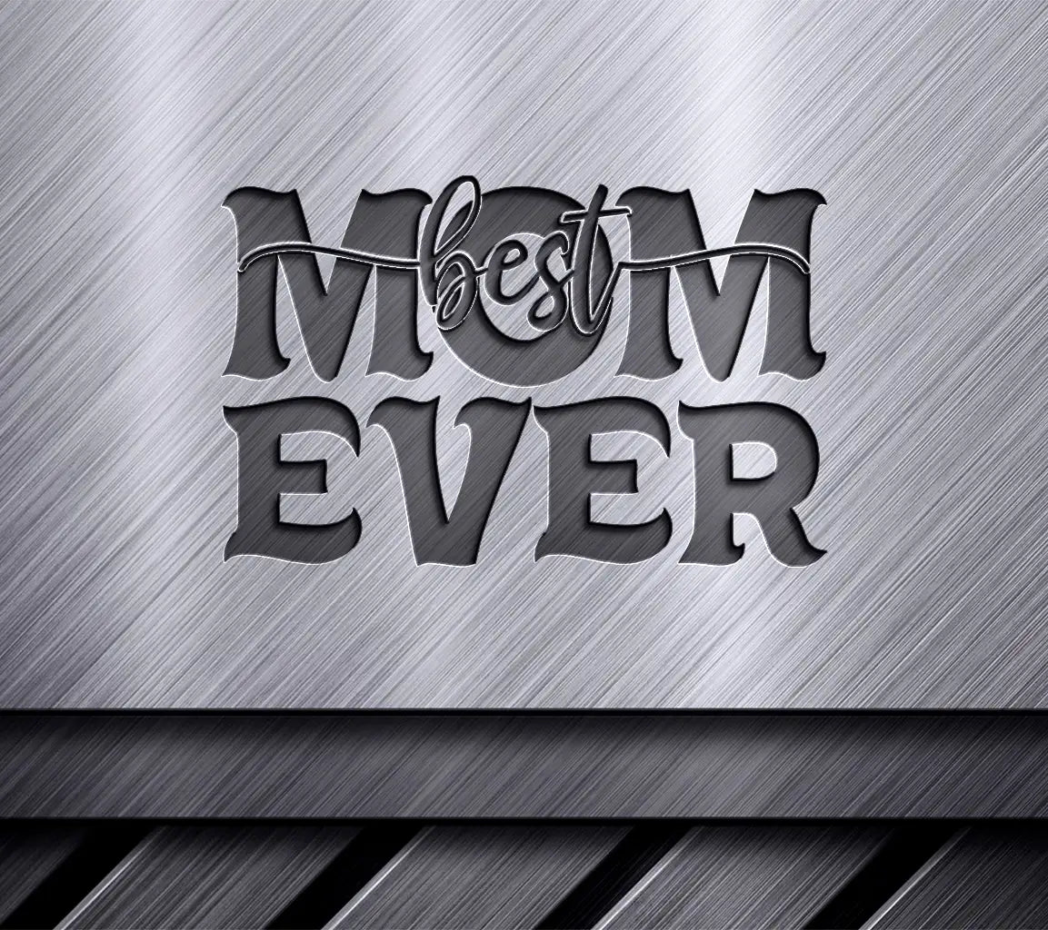 Best Mom Ever Silhouette SVG -  Design SVG