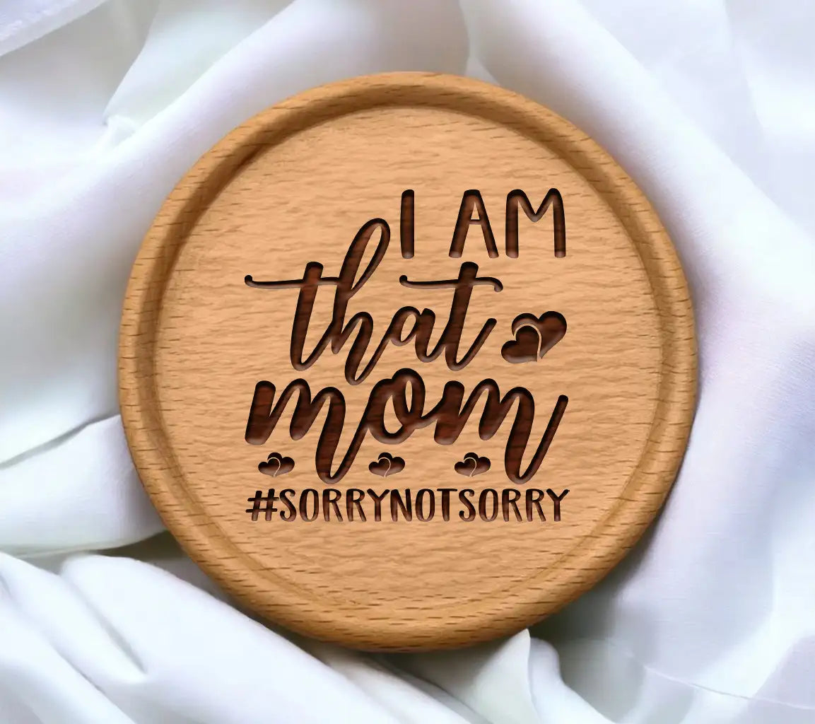 I Am That Mom - Sorry Not Sorry SVG Design SVG