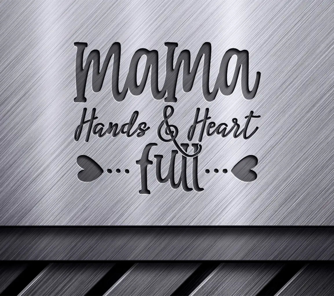 Mama Hands & Heart Full SVG -  Mom Design SVG