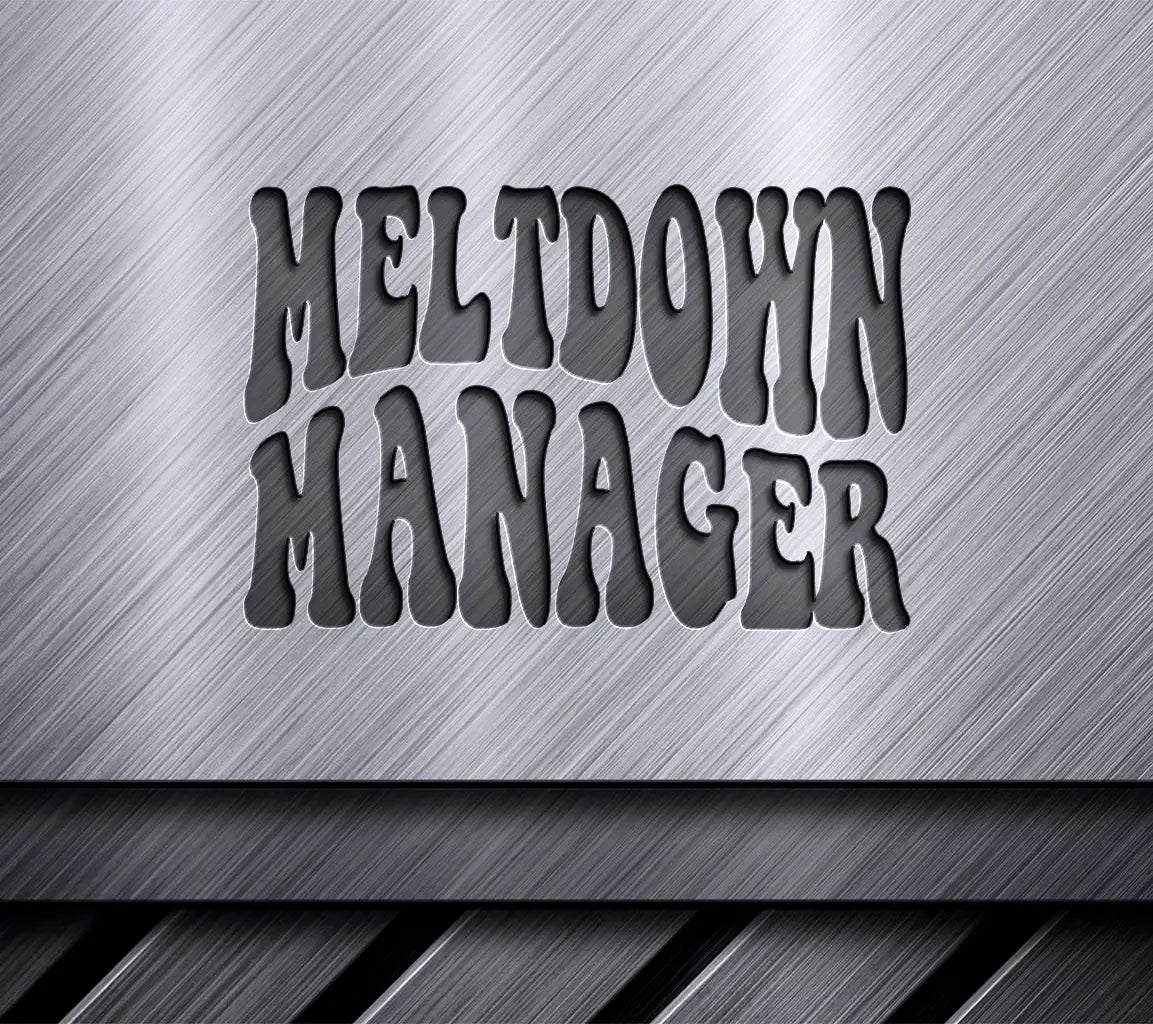  Meltdown Manager SVG Design for Moms SVG