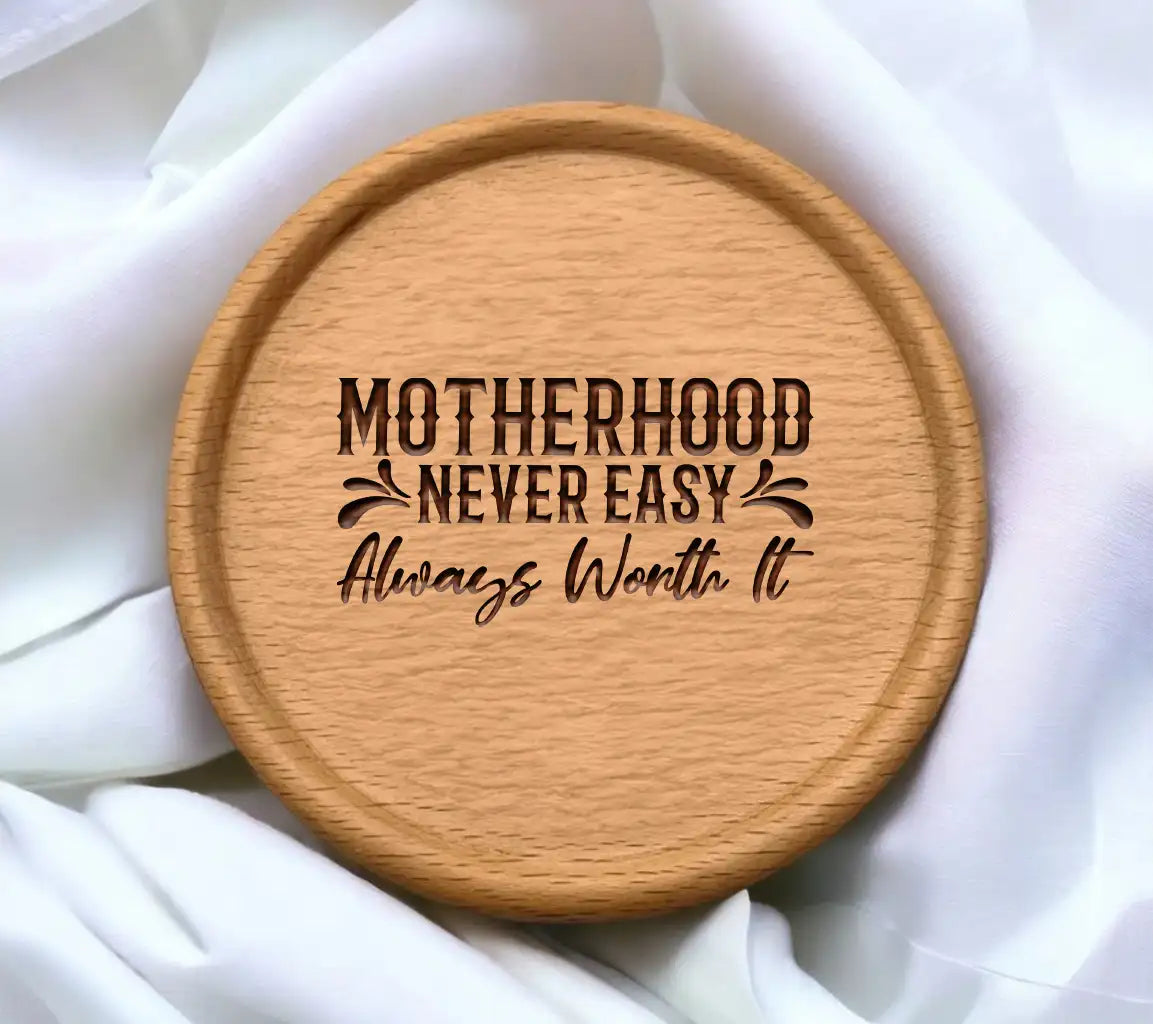 ## Motherhood Never Easy Always Worth It -  SVG Design SVG