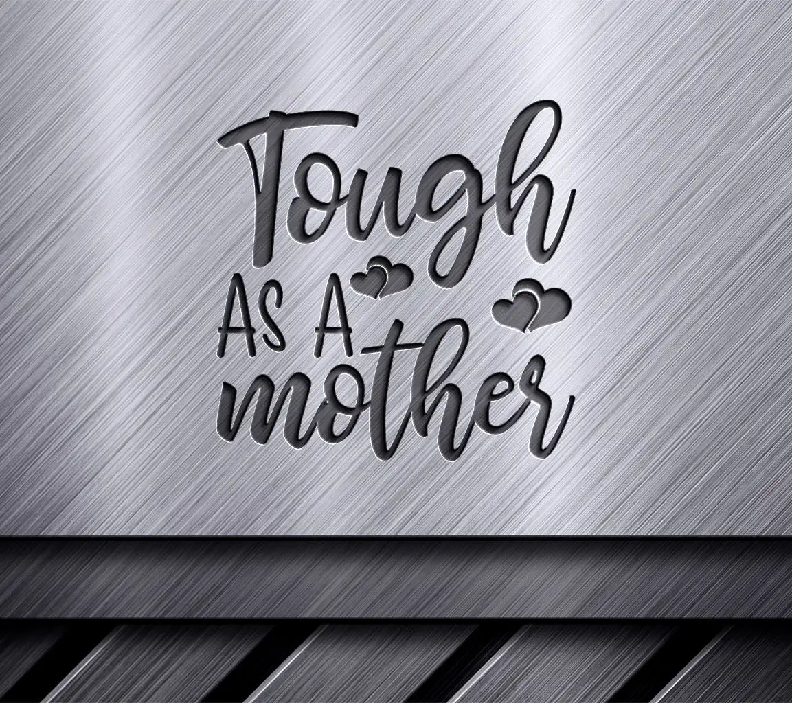 Tough As A Mother SVG -  Sign with Hearts SVG