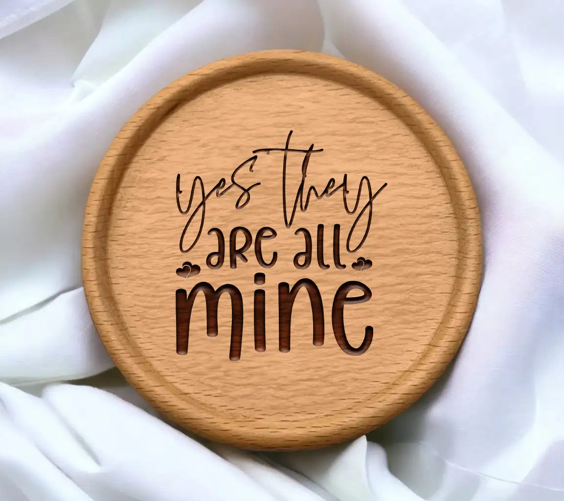 Yes They Are All Mine  SVG Cut File for Mom SVG