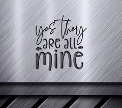 Yes They Are All Mine  SVG Cut File for Mom SVG